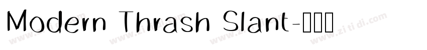 Modern Thrash Slant字体转换